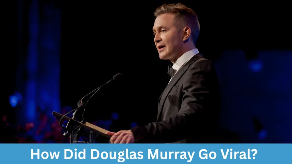 How Did Douglas Murray Go Viral?