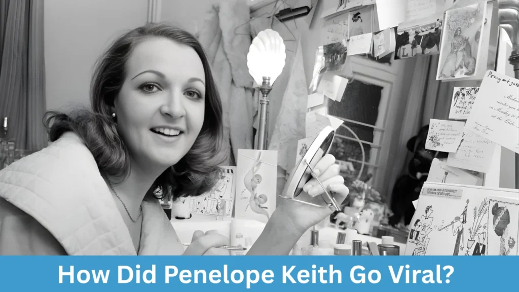 How Did Penelope Keith Go Viral?