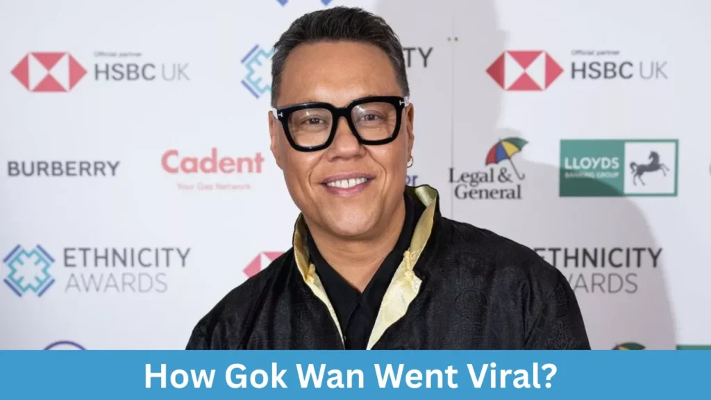 How Gok Wan Went Viral?