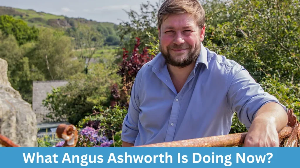 What Angus Ashworth Is Doing Now?