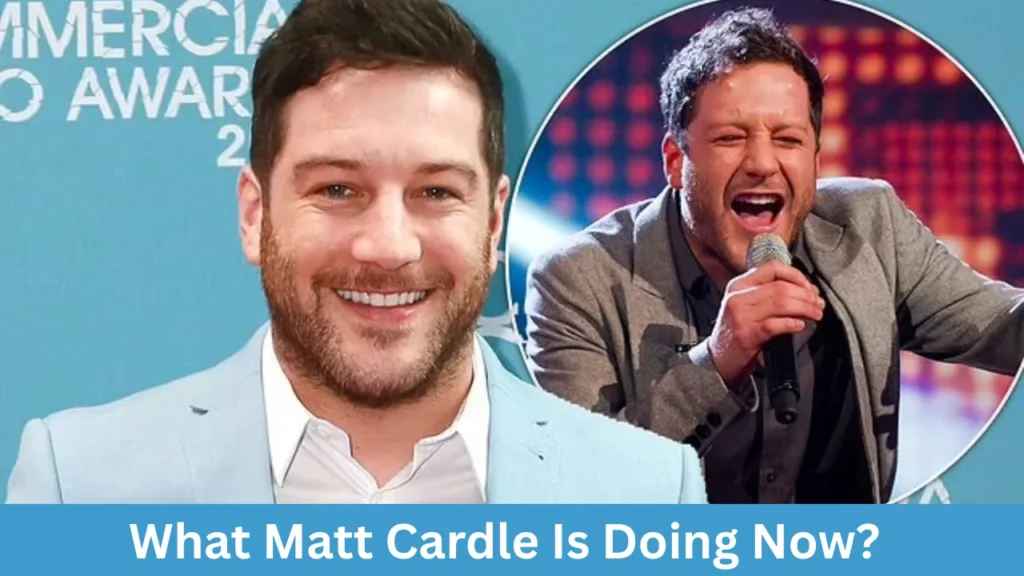 What Matt Cardle Is Doing Now?