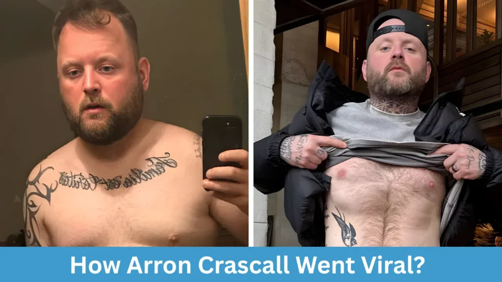 How Arron Crascall Went Viral?