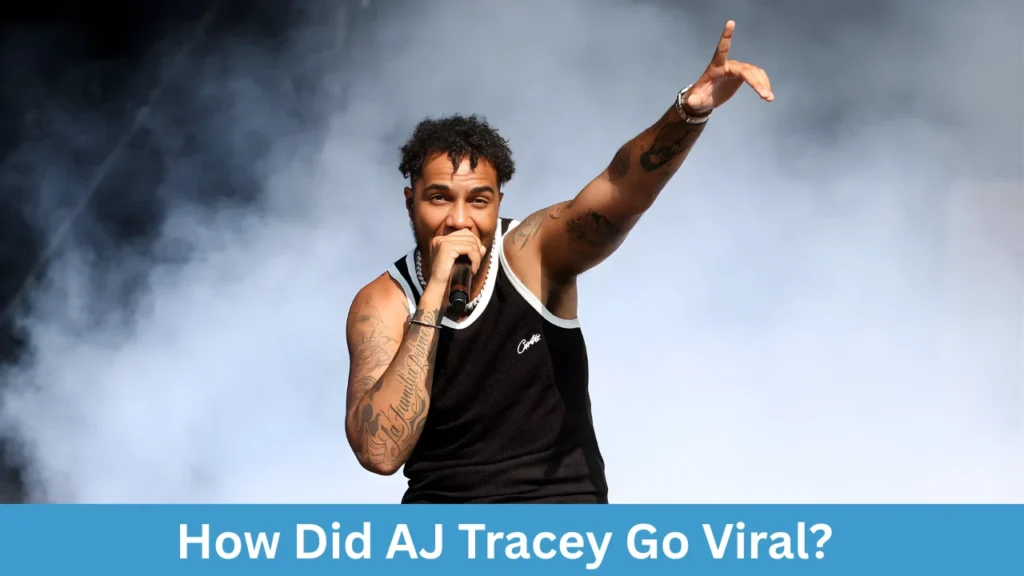 How Did AJ Tracey Go Viral?