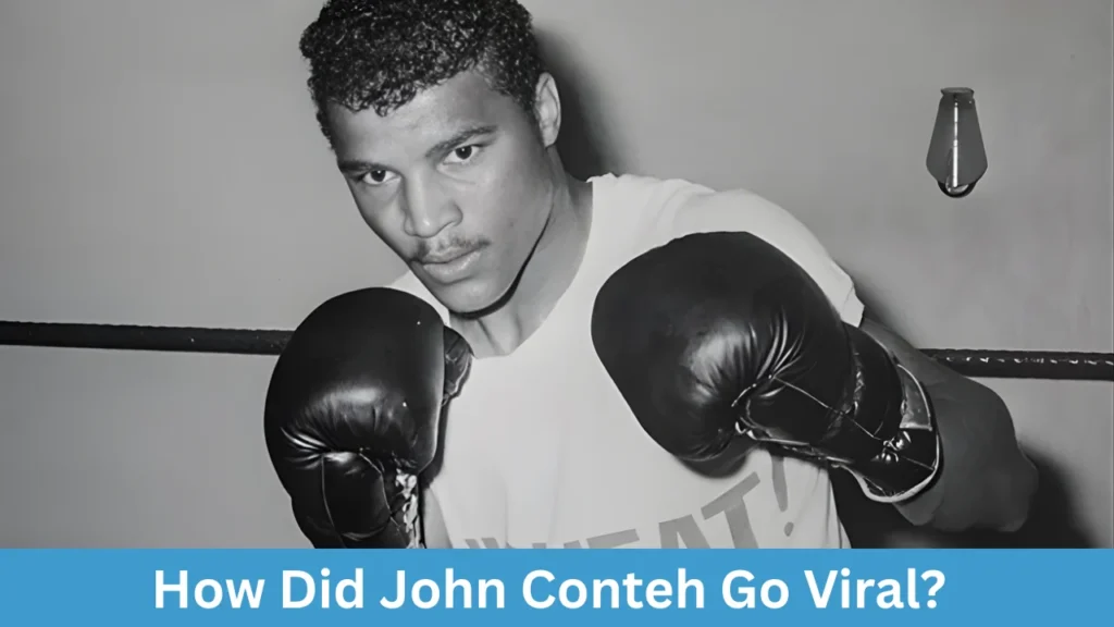 How Did John Conteh Go Viral?
