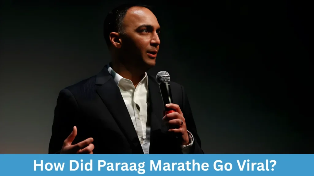 How Did Paraag Marathe Go Viral?