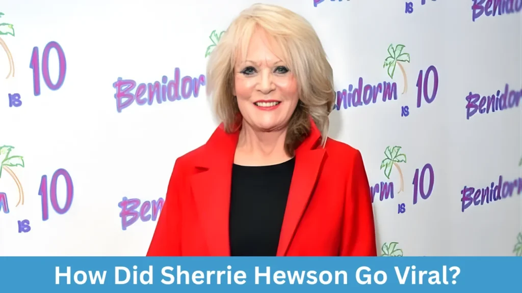 How Did Sherrie Hewson Go Viral?