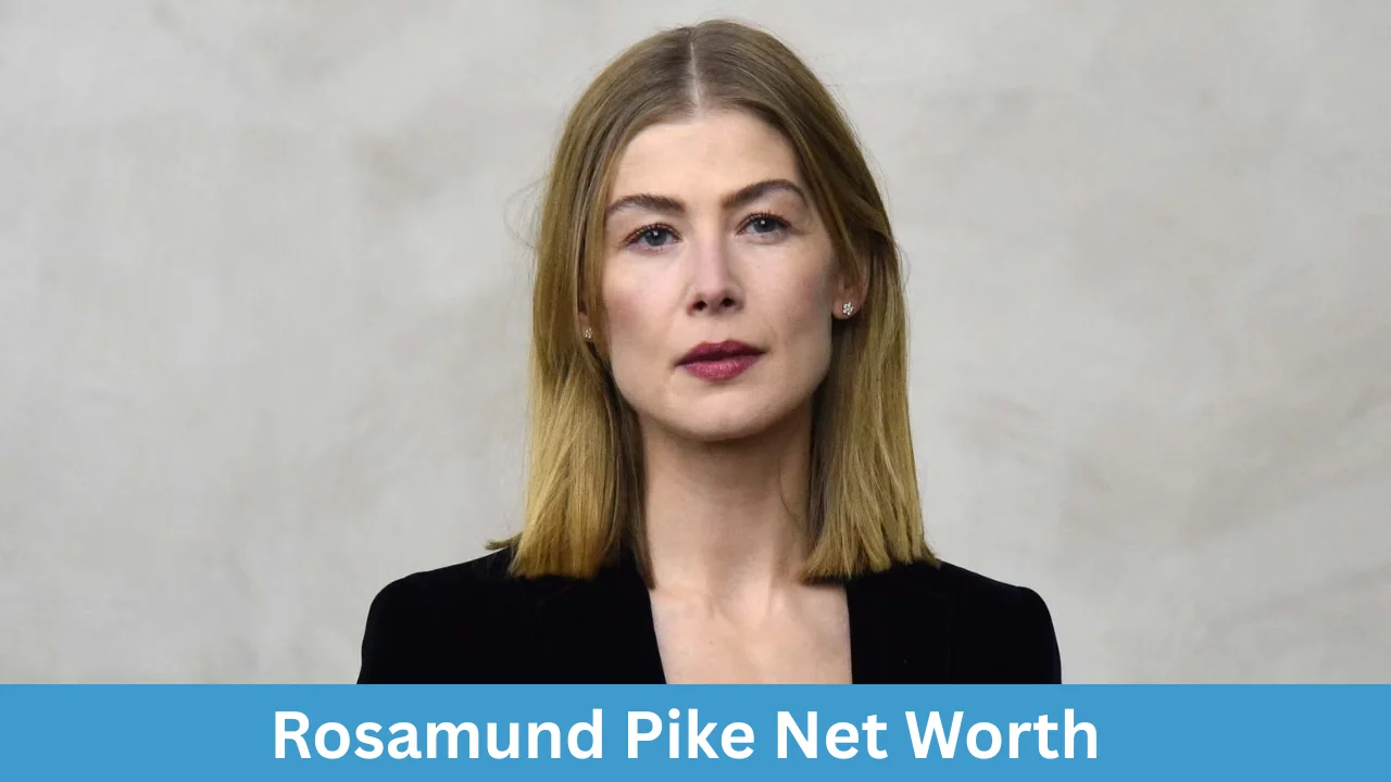 Rosamund Pike Net Worth