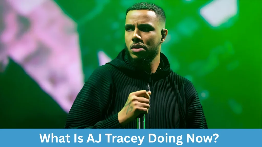 What Is AJ Tracey Doing Now?
