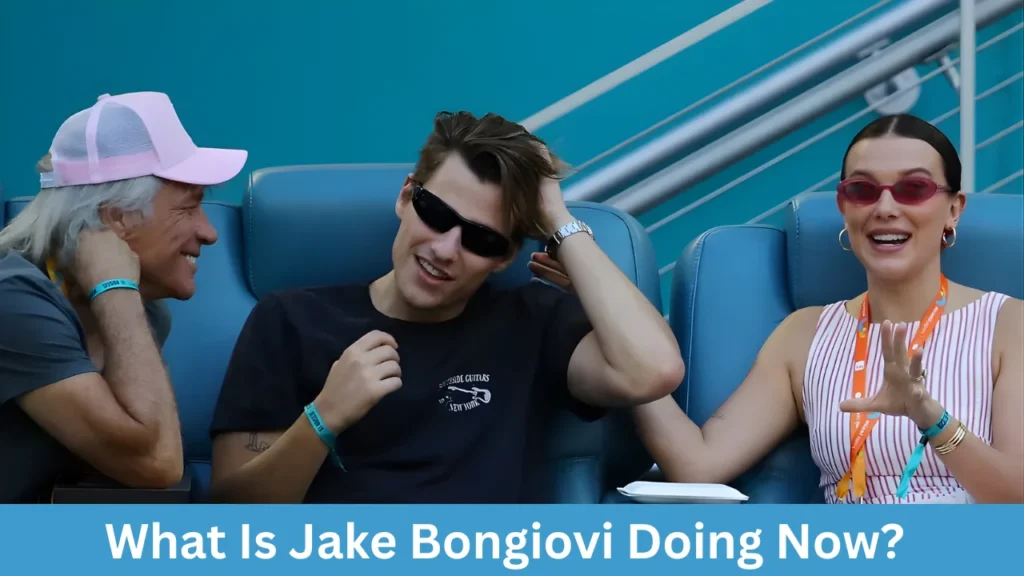 What Is Jake Bongiovi Doing Now?