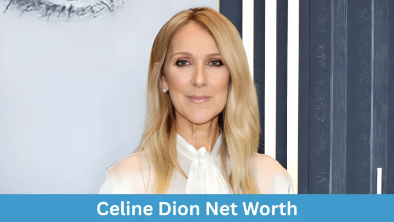 Celine Dion Net Worth