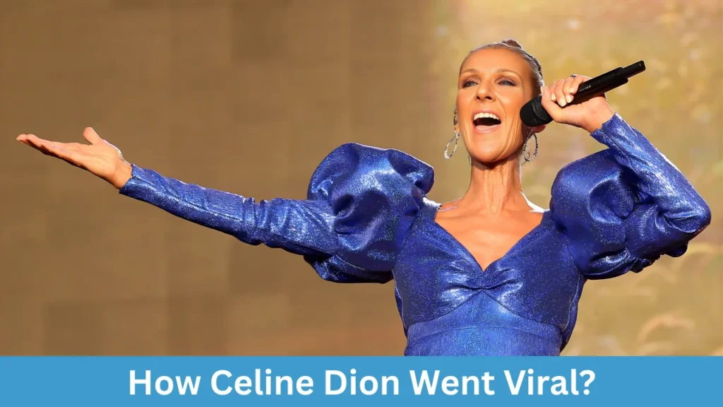 How Celine Dion Went Viral?