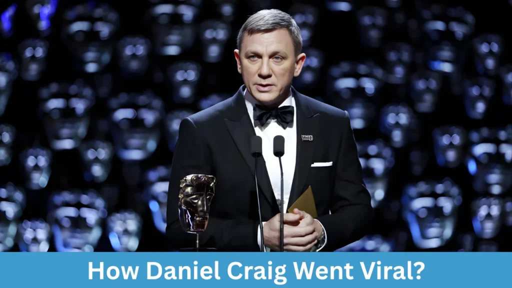 How Daniel Craig Went Viral?