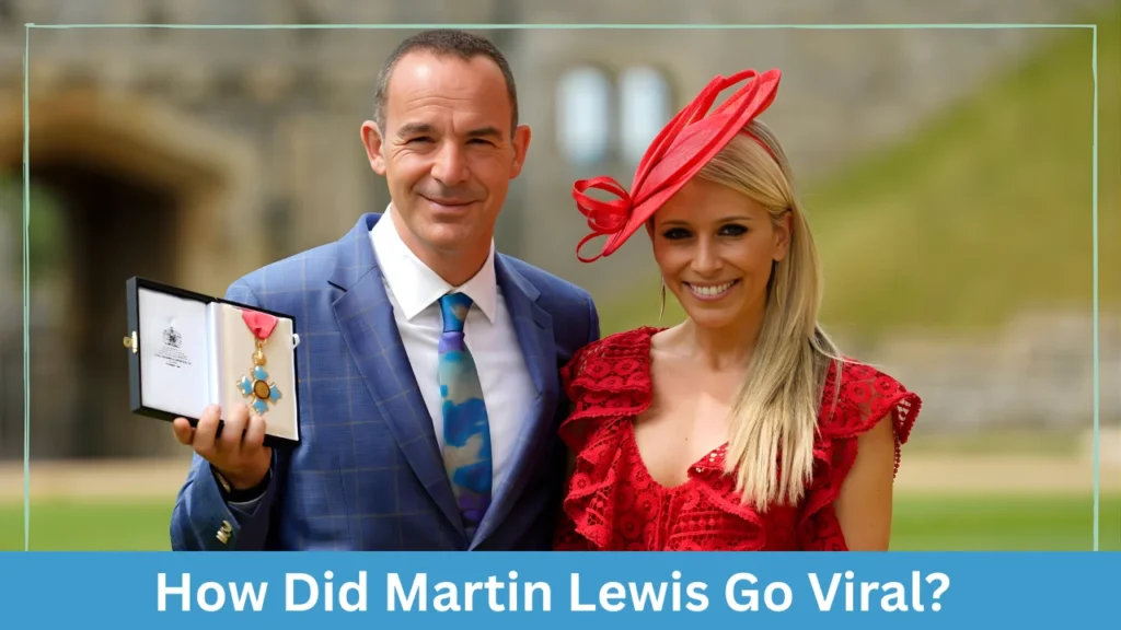 How Did Martin Lewis Go Viral?
