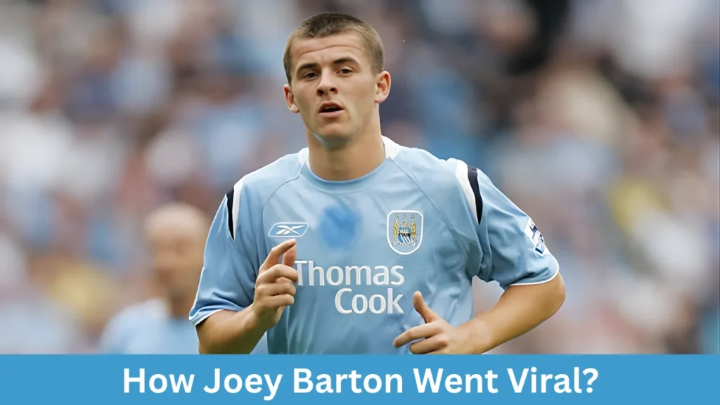 How Joey Barton Went Viral?