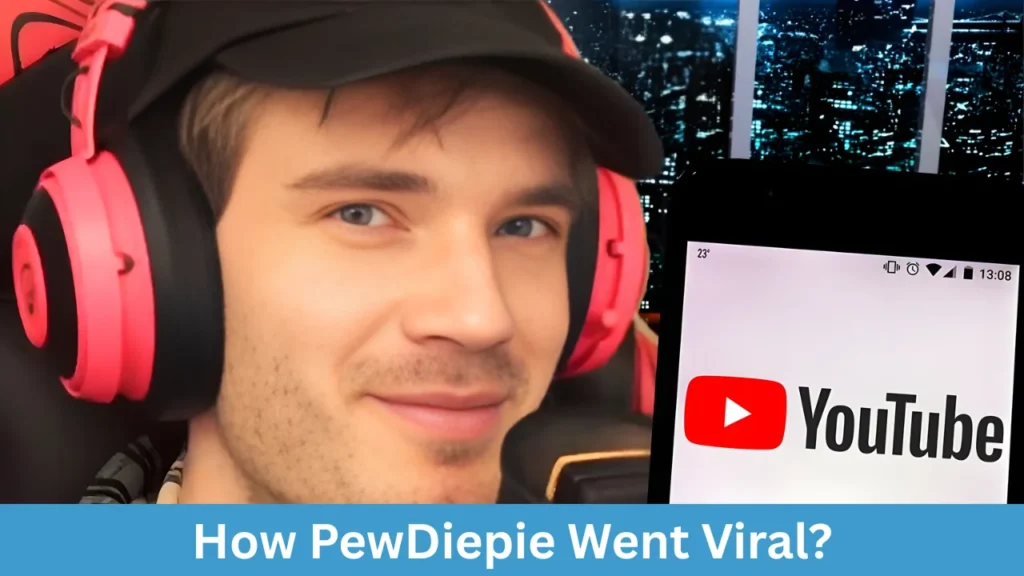 How PewDiepie Went Viral?