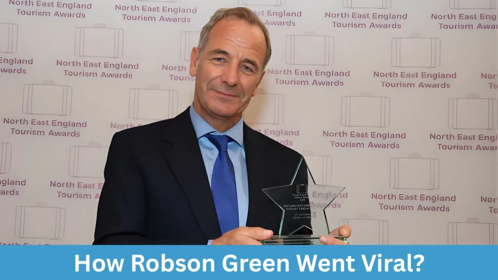 How Robson Green Went Viral?