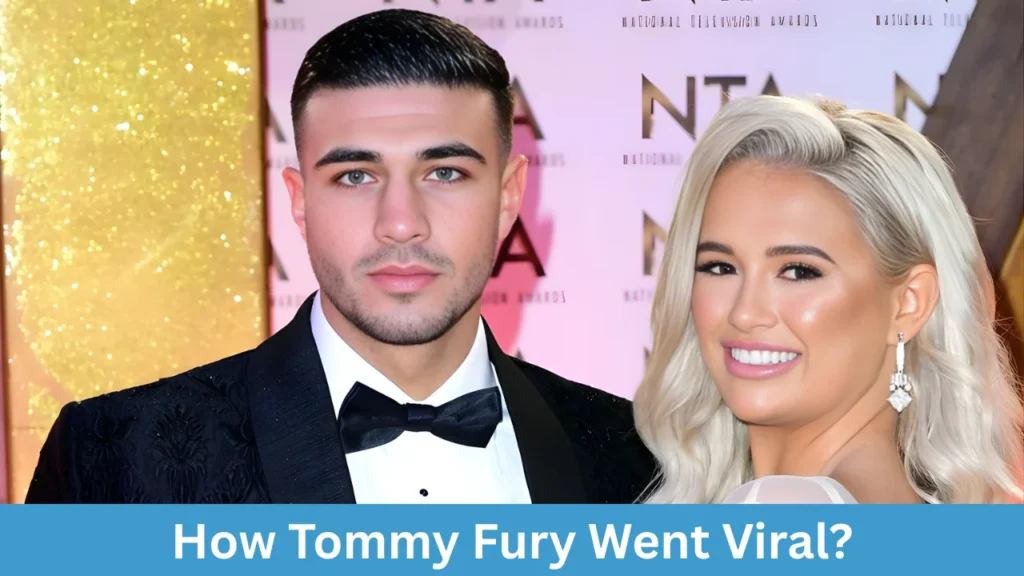 How Tommy Fury Went Viral?