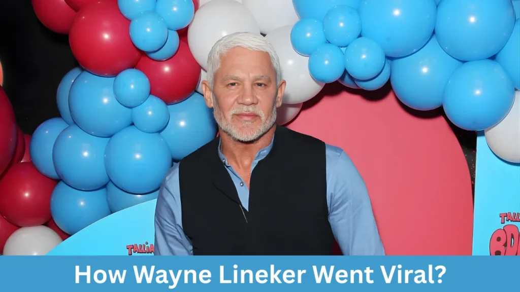 How Wayne Lineker Went Viral?