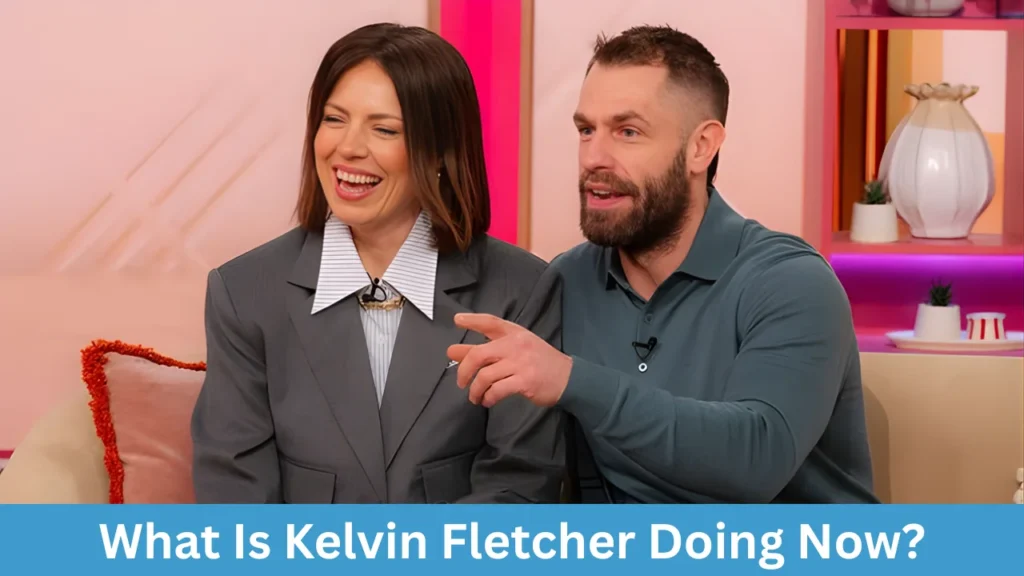 What Is Kelvin Fletcher Doing Now?