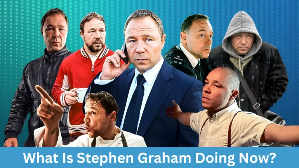 What Is Stephen Graham Doing Now?