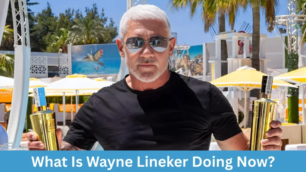 What Is Wayne Lineker Doing Now?