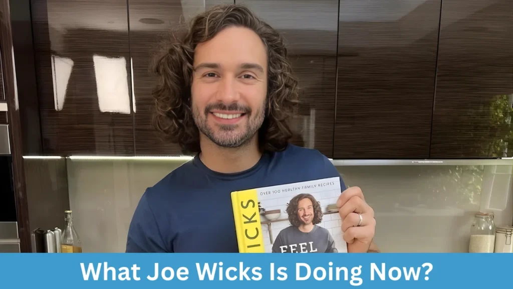 What Joe Wicks Is Doing Now?