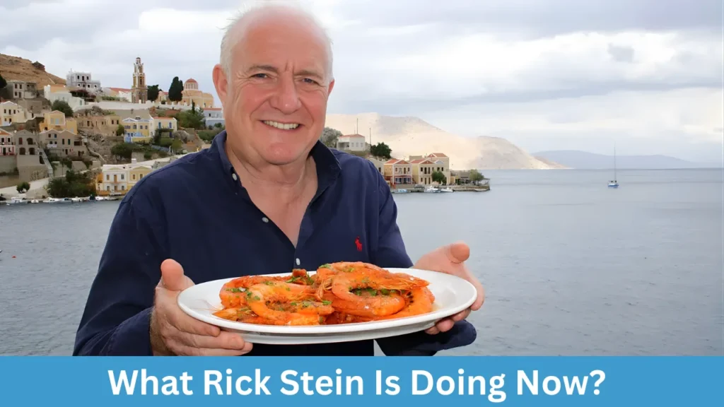 What Rick Stein Is Doing Now?