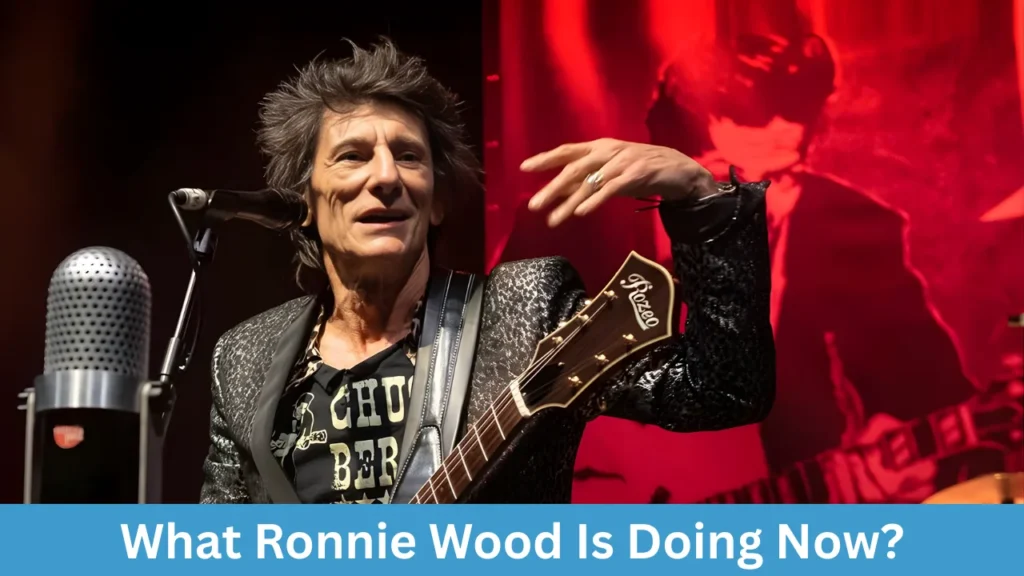 What Ronnie Wood Is Doing Now?
