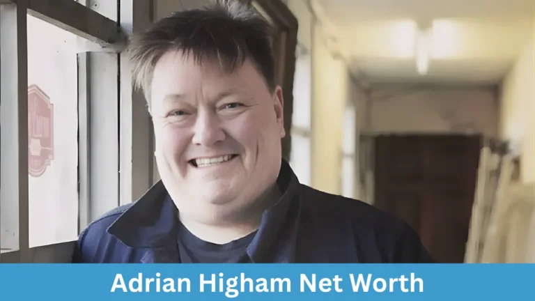Adrian Higham Net Worth