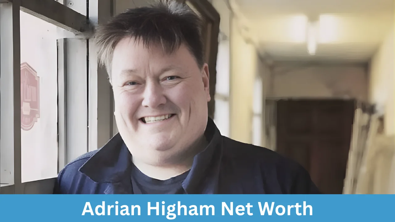 Adrian Higham Net Worth