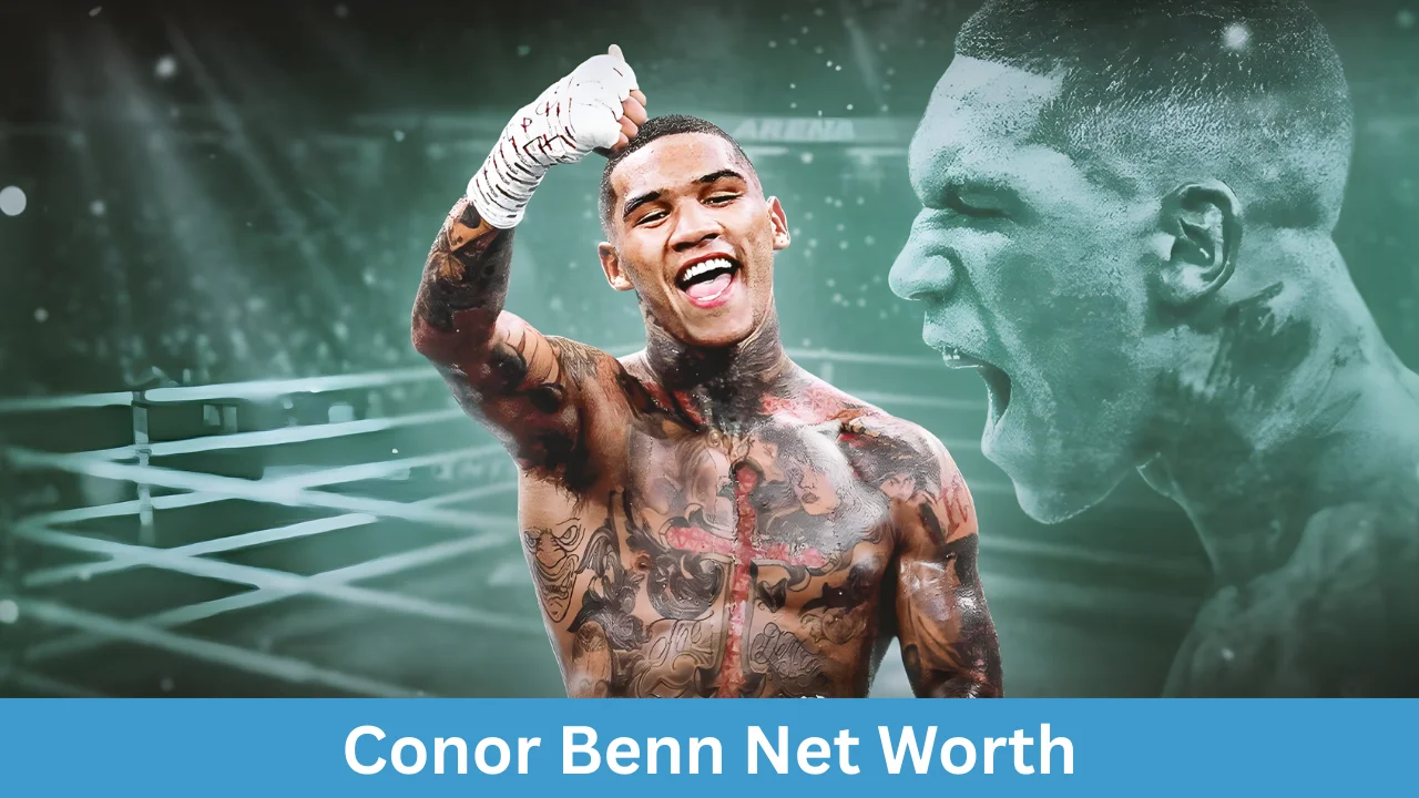 Conor Benn Net Worth