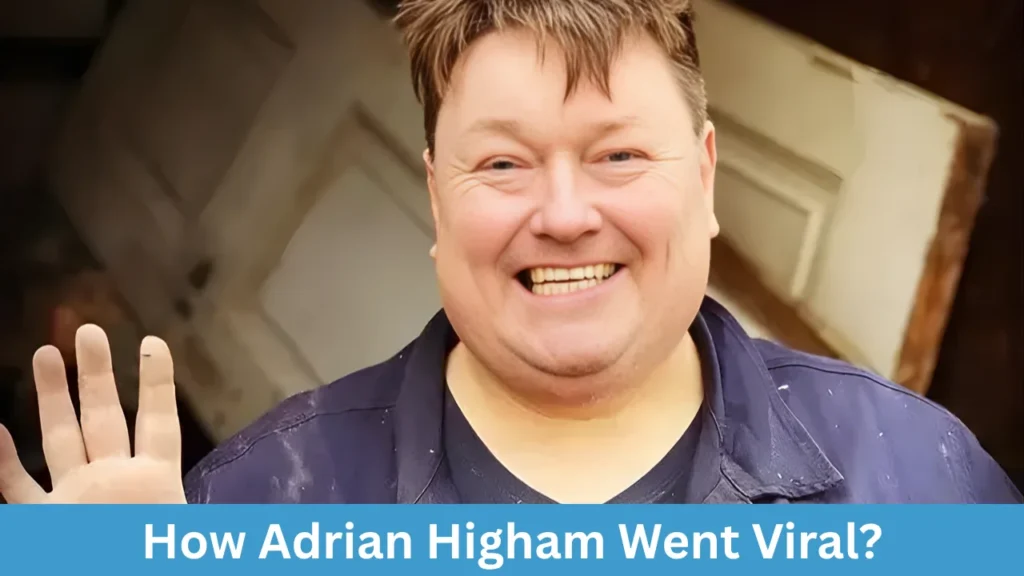 How Adrian Higham Went Viral?