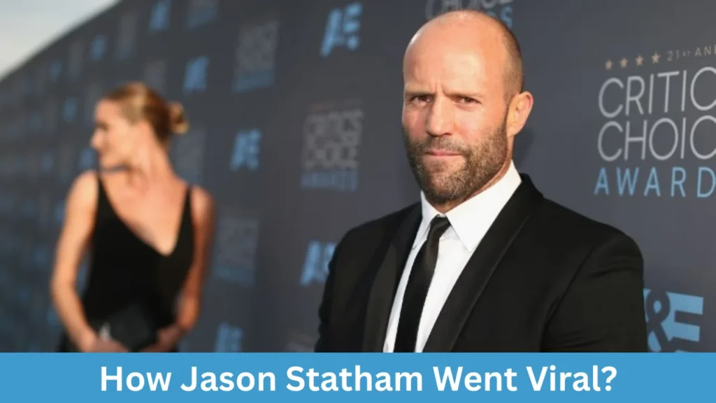 How Jason Statham Went Viral?
