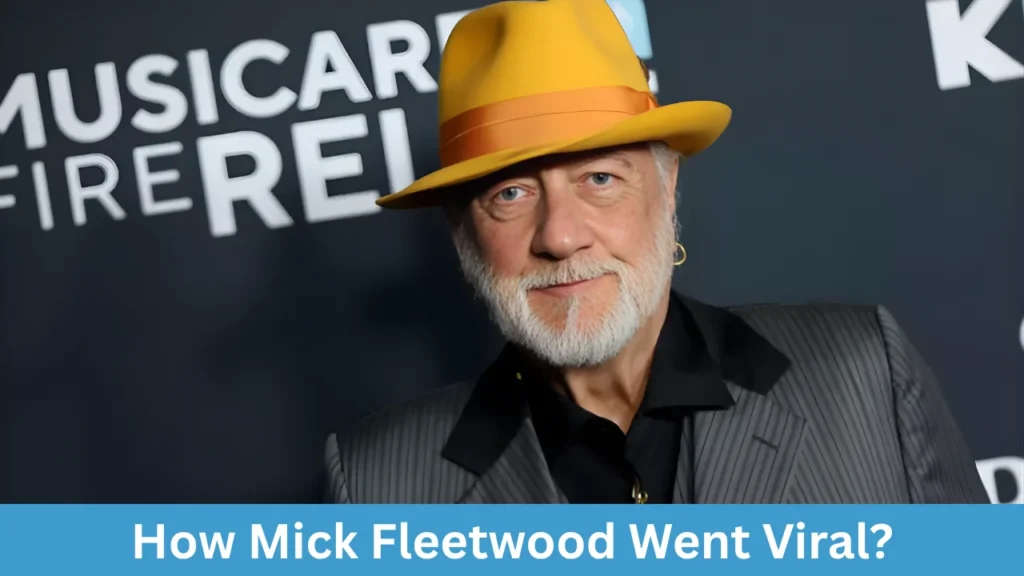How Mick Fleetwood Went Viral?