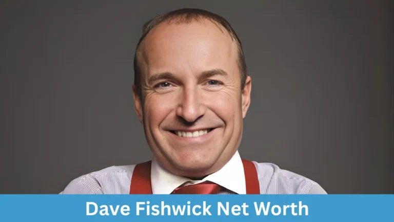 Dave Fishwick Net Worth