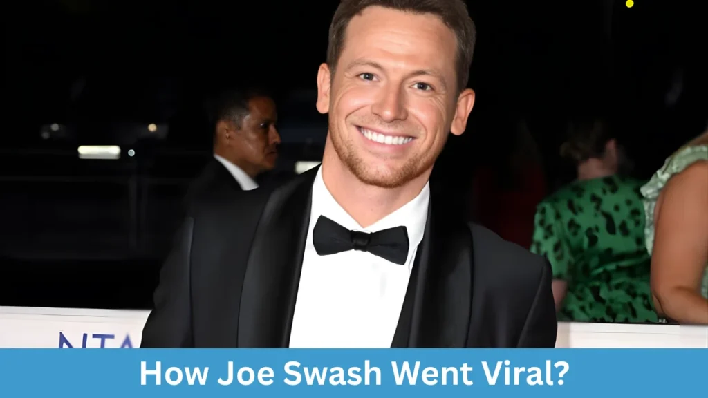 How Joe Swash Went Viral?