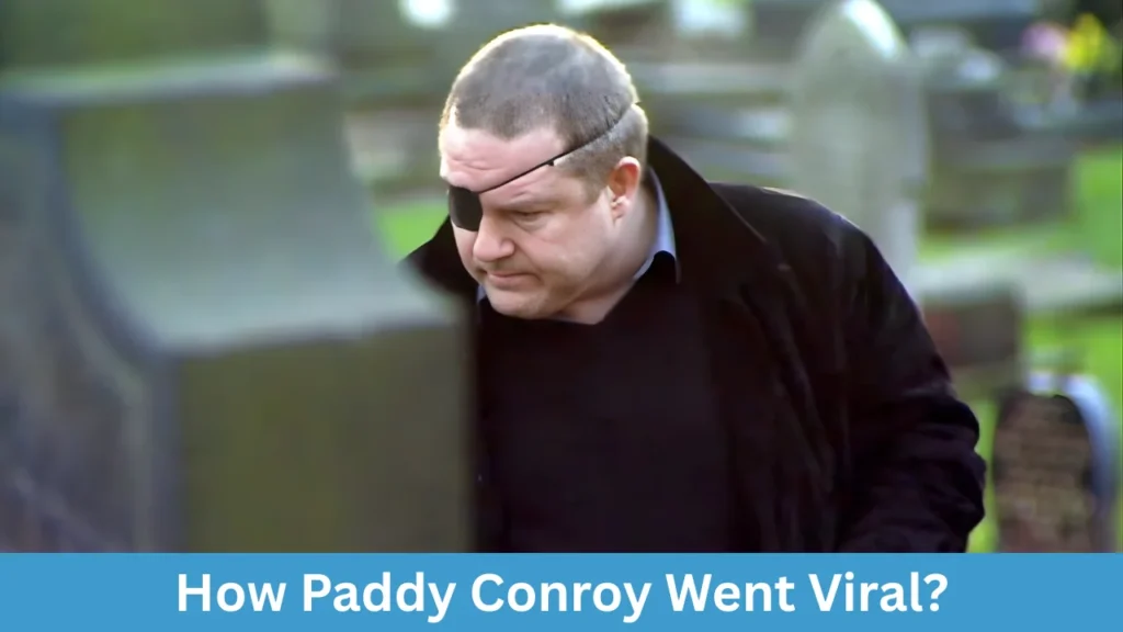 How Paddy Conroy Went Viral?