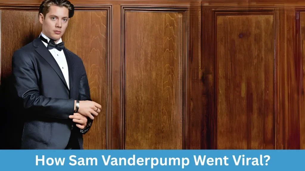 How Sam Vanderpump Went Viral?