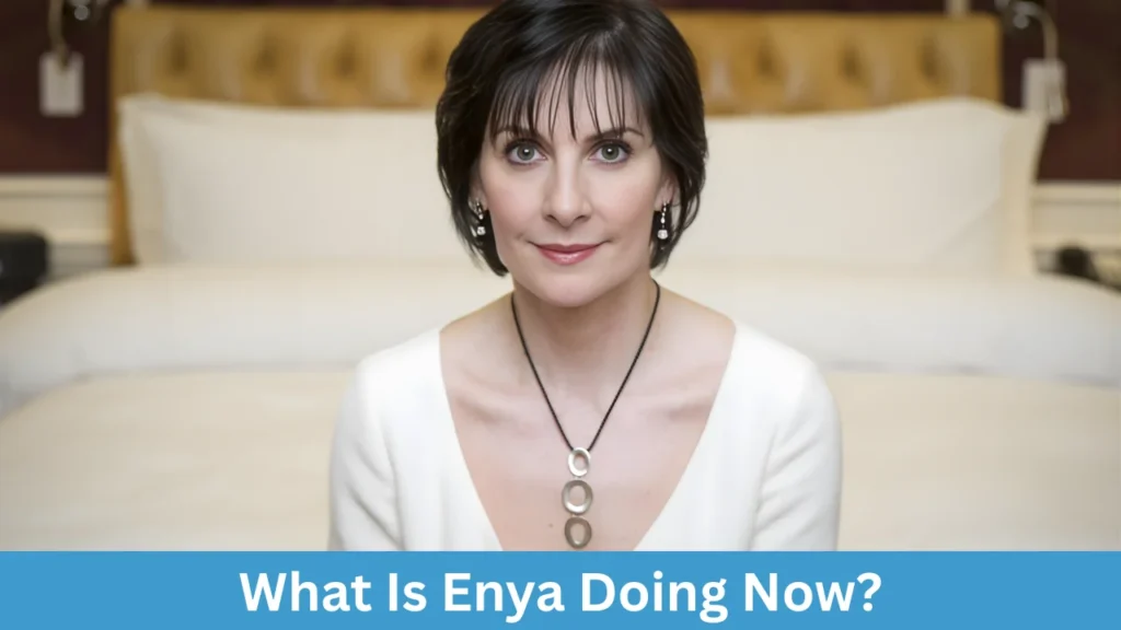 What Is Enya Doing Now?
