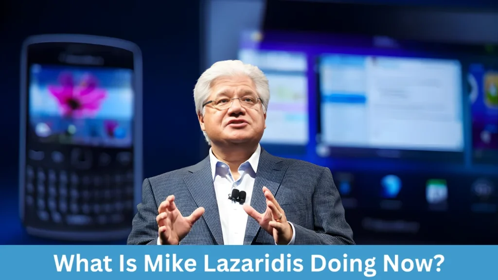 What Is Mike Lazaridis Doing Now?