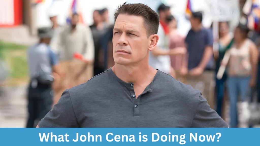 What John Cena is Doing Now?