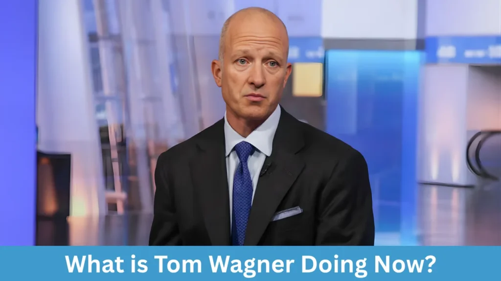 What is Tom Wagner Doing Now?