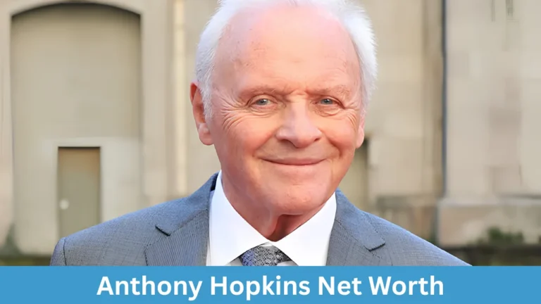 Anthony Hopkins Net Worth