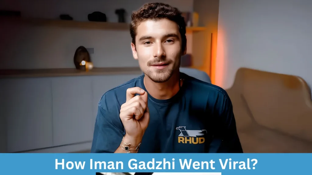 How Iman Gadzhi Went Viral?