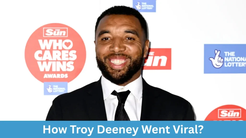 How Troy Deeney Went Viral?