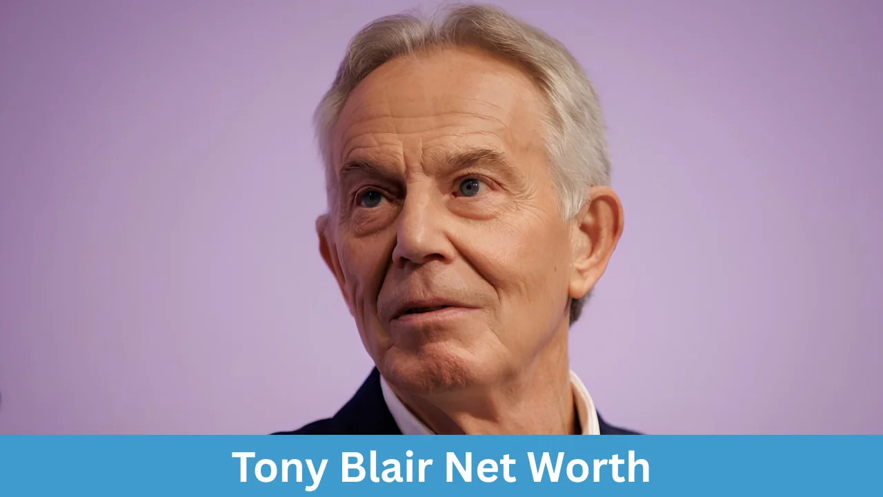 Tony Blair Net Worth