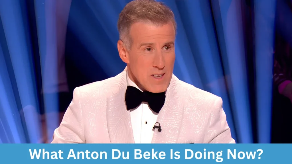 What Anton Du Beke Is Doing Now