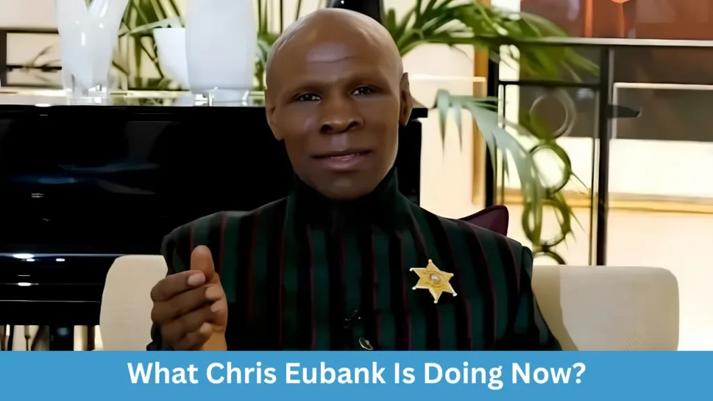 What Chris Eubank Is Doing Now?