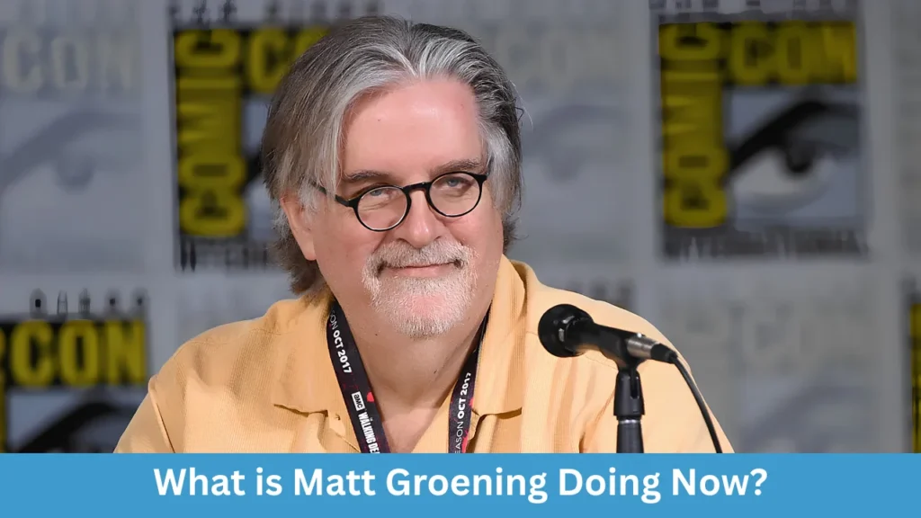 What is Matt Groening Doing Now?